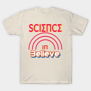 Believe in science T-Shirt